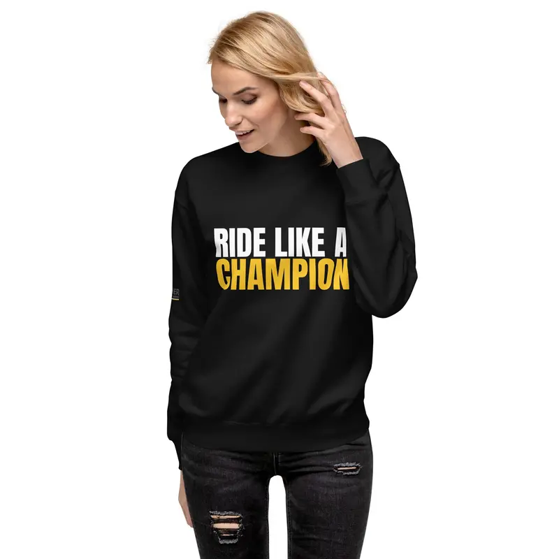 Unisex Ride Like A Champion Premium Sweatshirt 1
